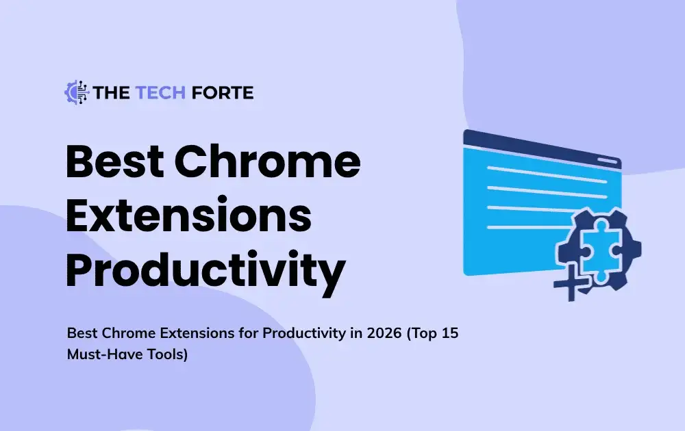 Best Chrome Extensions for Productivity in 2026 (Top 15 Must-Have Tools)