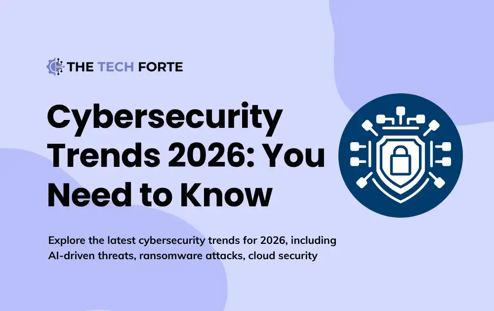 Cybersecurity Trends 2026: What You Need to Know