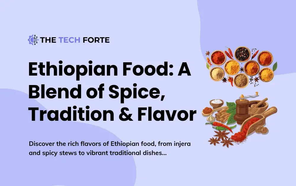 Ethiopian Food, a Sub-Saharan African Table Full of Color, Spice, and Quiet Brilliance