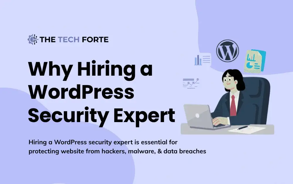 Why Hiring a WordPress Security Expert is Crucial for Website Protection