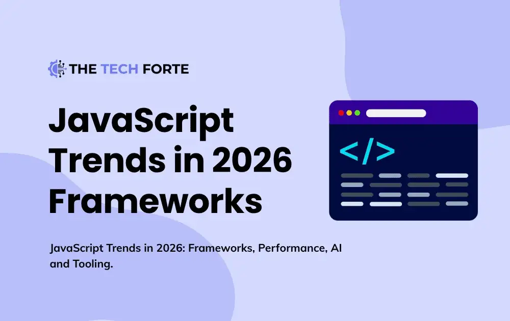 JavaScript Trends in 2026: Frameworks, Performance, AI and Tooling
