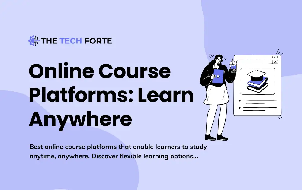 Online Course Platforms: Learn Anytime, Anywhere