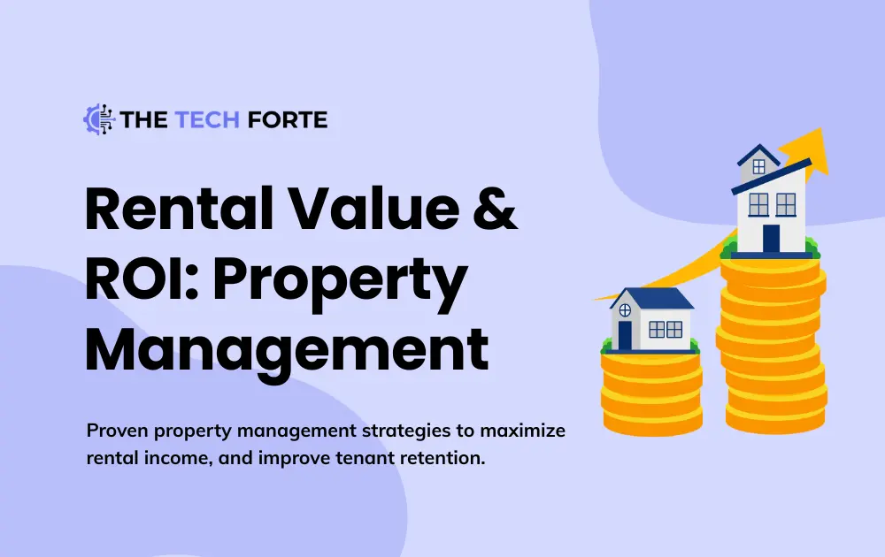 Property Management Guide: Maximizing Rental Value & ROI