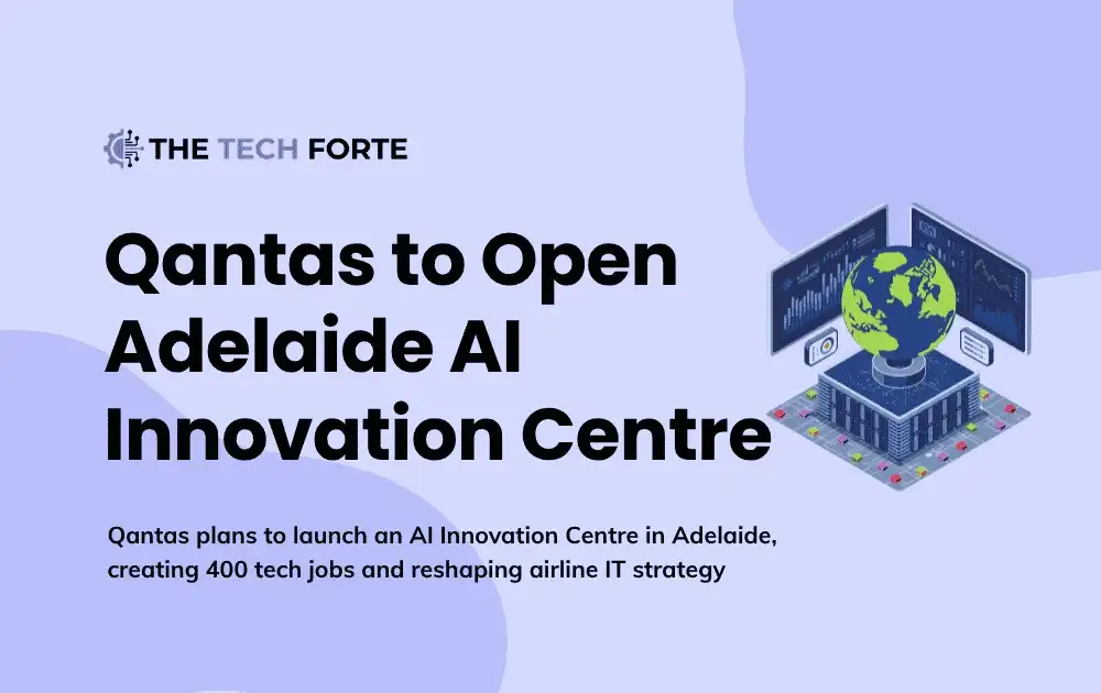 Qantas to Open Adelaide AI Innovation Centre, Creating 400 Tech Jobs and Transforming Airline IT Strategy
