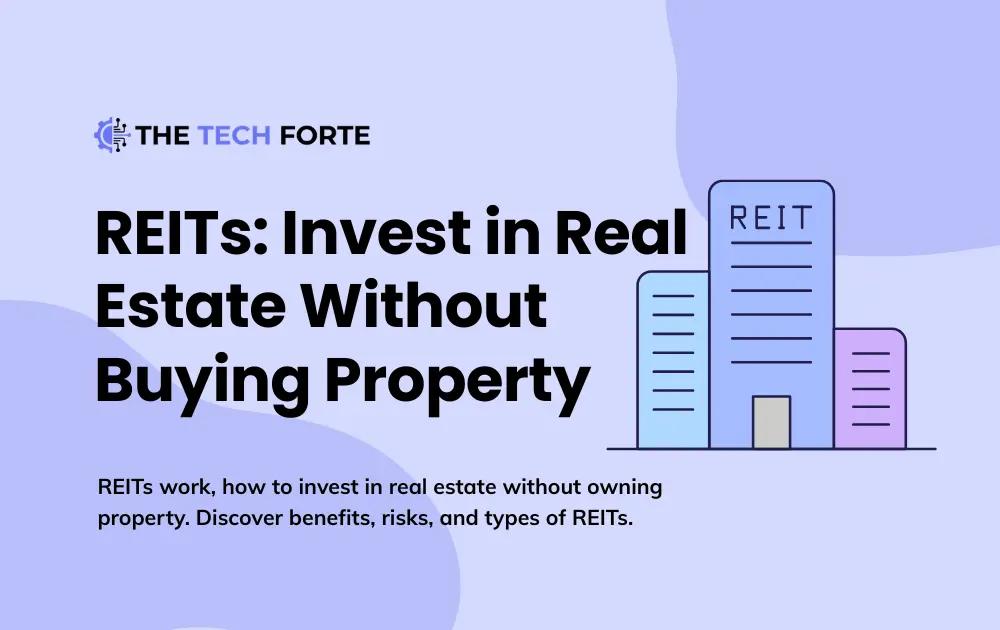 REITs Explained: Invest in Real Estate Without Buying Property