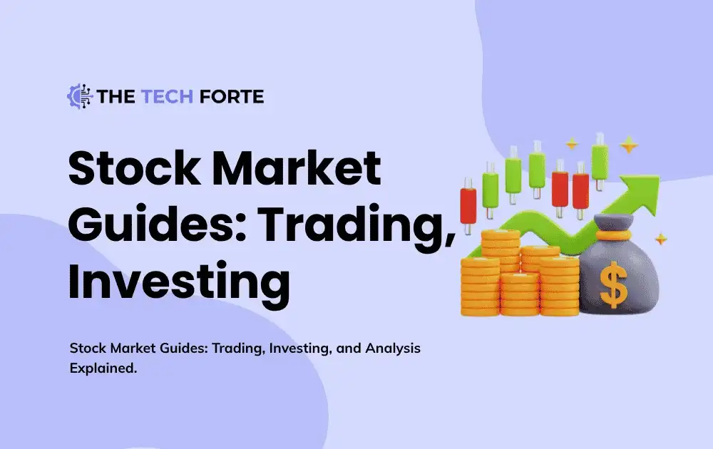 Stock Market Guides: Trading, Investing & Analysis Explained